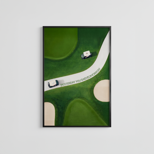 YESTERDAY YOU SAID TOMRROW